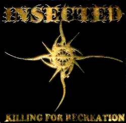 Insected : Killing for Recreation